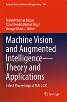 Manish Kumar Bajpai, George Giakos, Koushlendra Kumar Singh - Machine Vision and Augmented Intelligence-Theory and Applications