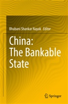 Bhabani Shankar Nayak - China: The Bankable State