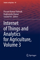 Raghvendra Kumar, Souvik Pal, Prasant Kumar Pattnaik - Internet of Things and Analytics for Agriculture, Volume 3