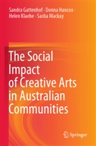 Sandra Gattenhof, Donna Hancox, Helen Klaebe, Helen et a Klaebe, Sasha Mackay - The Social Impact of Creative Arts in Australian Communities