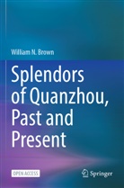 William N Brown, William N. Brown - Splendors of Quanzhou, Past and Present