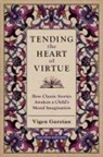 Vigen Guroian, Vigen (Professor of Religious Studies in Guroian, Vigen (Professor of Religious Studies in Orthodox Christianity Guroian, Guroian Vigen - Tending the Heart of Virtue