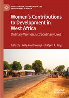 A King, Kelly Ann Krawczyk, Bridgett A. King, Kelly Ann Krawczyk - Women's Contributions to Development in West Africa