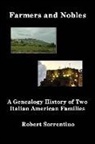 Robert Sorrentino - Farmers and Nobles: The Genealogy History of Two Italian American Families