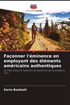 Sarra Boutouil - Façonner l'éminence en employant des éléments américains authentiques