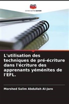 Morshed Salim Abdullah Al-Jaro - L'utilisation des techniques de pré-écriture dans l'écriture des apprenants yéménites de l'EFL.