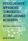 Daniel R. Walter - Psycholinguistic Approaches to Instructed Second Language Acquisition