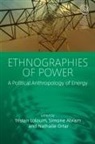 Tristan Abram Loloum, Simone Abram, Tristan Loloum, Nathalie Ortar - Ethnographies of Power