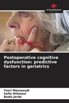 Bedis Jeribi, Yosri Messaoudi, Safia Othmani - Postoperative cognitive dysfunction: predictive factors in geriatrics