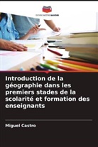 Miguel Castro - Introduction de la géographie dans les premiers stades de la scolarité et formation des enseignants