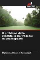 Mohammad Khair Al Rawashdeh - Il problema della regalità in tre tragedie di Shakespeare