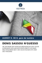 AUDREY K DE B gare de lumière, AUDREY K. DE B. gare de lumière - DENIS SASSOU N'GUESSO