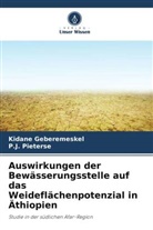 Kidane Geberemeskel, P J Pieterse, P. J. Pieterse, P.J. Pieterse - Auswirkungen der Bewässerungsstelle auf das Weideflächenpotenzial in Äthiopien