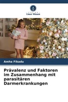 Amha Fikadu - Prävalenz und Faktoren im Zusammenhang mit parasitären Darmerkrankungen