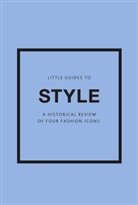 Emma Baxter-Wright, Emmanuelle Dirix, Karen Homer - Little Guides to Style III