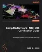 Glen D. Singh - CompTIA Network+ N10-008 Certification Guide - Second Edition