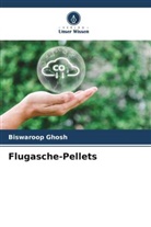 Biswaroop Ghosh - Flugasche-Pellets