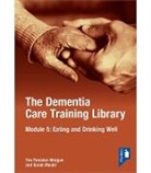 Tim Forester Morgan, Sarah Mould, Sarah Mould, Tim Forester Morgan - The Dementia Care Training Library: Module 5