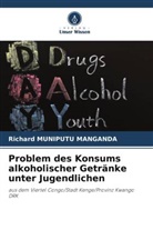Richard Muniputu Manganda - Problem des Konsums alkoholischer Getränke unter Jugendlichen