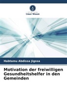 Habtamu Abdissa Jigssa - Motivation der freiwilligen Gesundheitshelfer in den Gemeinden