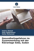 Sally Abdalrhman, Sakina Ahmed, Safaa Mohamed - Gesundheitsgefahren im Zusammenhang mit der Kläranlage Soba, Sudan
