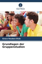 Grace Reuben-Etuk - Grundlagen der Gruppenstudien