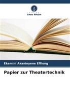 Ekemini Akaninyene Effiong - Papier zur Theatertechnik