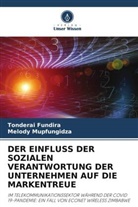 Tonderai Fundira, Melody Mupfungidza - DER EINFLUSS DER SOZIALEN VERANTWORTUNG DER UNTERNEHMEN AUF DIE MARKENTREUE