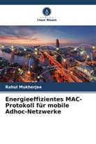 Rahul Mukherjee - Energieeffizientes MAC-Protokoll für mobile Adhoc-Netzwerke
