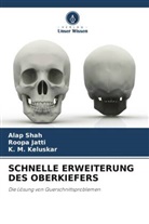 Roopa Jatti, K M Keluskar, K. M. Keluskar, Alap Shah - SCHNELLE ERWEITERUNG DES OBERKIEFERS