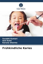 Anil Kohli, Surabhi Kumari, Karuna Sharma - Frühkindliche Karies