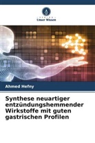 Ahmed Hefny - Synthese neuartiger entzündungshemmender Wirkstoffe mit guten gastrischen Profilen