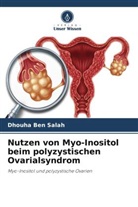 Dhouha Ben Salah - Nutzen von Myo-Inositol beim polyzystischen Ovarialsyndrom