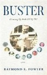 Raymond E. Fowler - Buster: Growing Up With HI IQ TBI