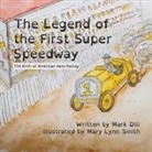 Mark Dill, Mary Lynn Smith, Esther Rodriguez Dill - The Legend of the First Super Speedway