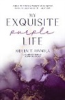 Aideen T. Finnola - My Exquisite Purple Life
