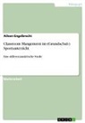 Aileen Engelbrecht - Classroom Mangement im (Grundschul-) Sportunterricht