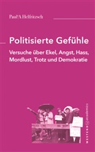 Paul Helfritzsch, Paul*A Helfritzsch - Politisierte Gefühle