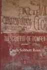 Laura Sobbott Ross - The Graffiti of Pompeii: Poems