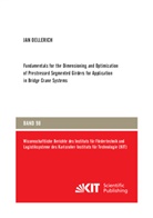 Jan Oellerich - Fundamentals for the Dimensioning and Optimization of Prestressed Segmented Girders for Application in Bridge Crane Systems