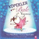 Anna Kemp - Köpekler Bale Yapmaz