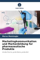 Merve Memisoglu - Marketingkommunikation und Markenbildung für pharmazeutische Produkte