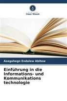 Asegahegn Endalew Abitew - Einführung in die Informations- und Kommunikations technologie