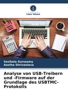 Sasikala Gurusamy, Aastha Shrivastava - Analyse von USB-Treibern und -Firmware auf der Grundlage des USBTMC-Protokolls