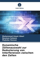 Muhammad Umair Ghori, Mujta Hassan, Mujtaba Hassan, Nouman Saleem - Dynamische Zellenauswahl zur Reduzierung von Interferenzen zwischen den Zellen
