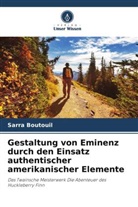 Sarra Boutouil - Gestaltung von Eminenz durch den Einsatz authentischer amerikanischer Elemente