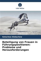 Getachew Alebachew - Beteiligung von Frauen in Führungspositionen: Probleme und Herausforderungen