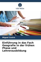 Miguel Castro - Einführung in das Fach Geografie in der frühen Phase und Lehrerausbildung