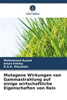 Mohammed Ayaad, Eman Fahmy, R A K Moustafa, R. A. K. Moustafa, R.A.K. Moustafa - Mutagene Wirkungen von Gammastrahlung auf einige wirtschaftliche Eigenschaften von Reis