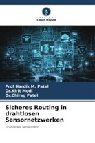 Dr Kirit Modi, Dr.Kirit Modi, Kirit Modi, Chirag Patel, Dr Chir Patel, Dr.Chirag Patel... - Sicheres Routing in drahtlosen Sensornetzwerken